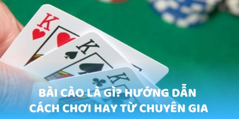 Hướng dẫn cách đánh bài cào dành cho tay mơ